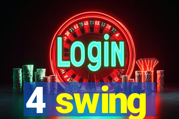 4 swing